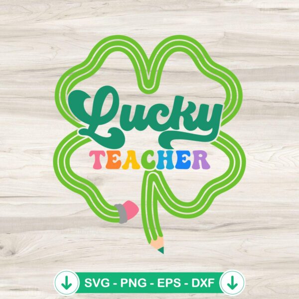 Lucky Teacher Shamrock SVG file for cutting machines