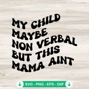 My Child May Be Nonverbal SVG file for Autism awareness, cricut svg, cutting file