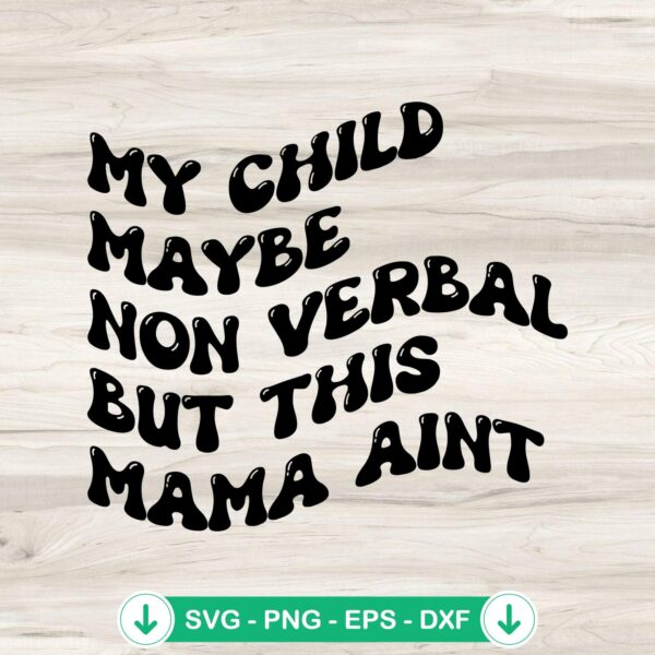 My Child May Be Nonverbal SVG file for Autism awareness, cricut svg, cutting file