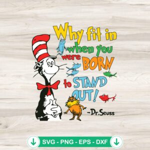 Dr Seuss Why Fit In When You Were Born To Stand Out svg file