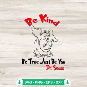 Be Kind Be True Just Be You Dr Seuss SVG cutting file