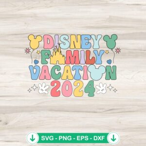 Disney Family Vacation 2024 SVG file for cutting machine