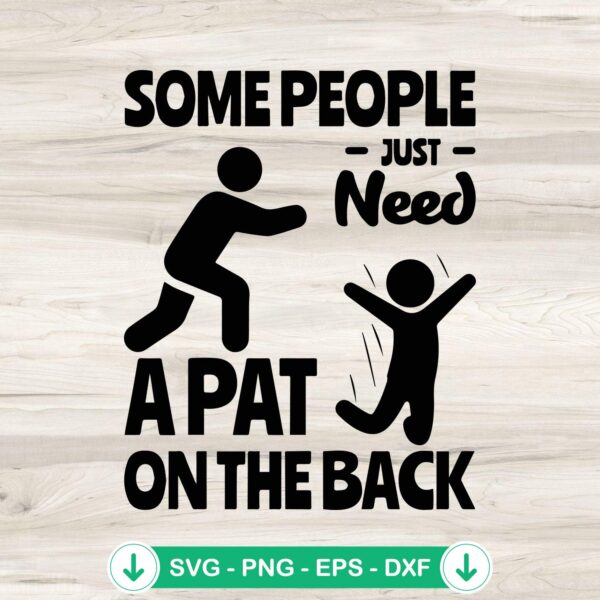 Some People Just Need A Pat On The Back SVG file for cricut