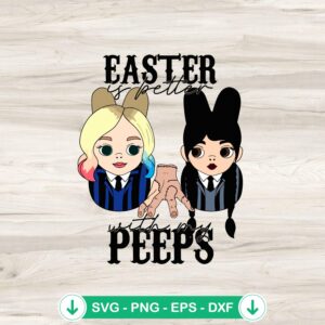 Easter Is Better With My Peeps SVG file for Cricut