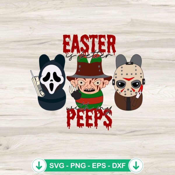 Easter Is Better With My Peeps Horror Characters SVG file for cricut