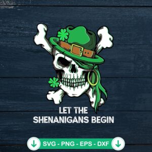 Let The Shenanigans Begin Irish Skull SVG file for Cricut