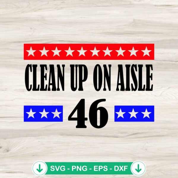 Clean up on aisle 46 SVG file for political crafts, cricut svg