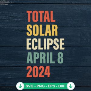 Total Solar Eclipse 2024 SVG file for cricut, cutting file