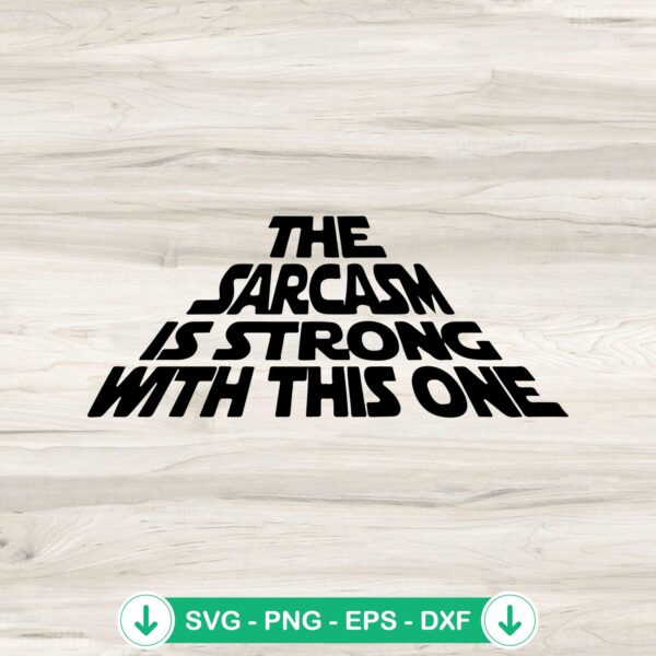 The Sarcasm Is Strong SVG file for Cricut cutting file