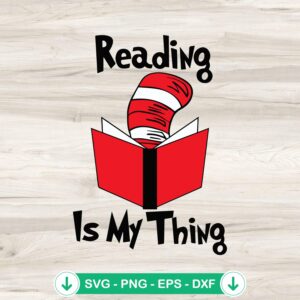 Reading Is My Thing SVG file for Dr Seuss Day, cricut svg cutting file
