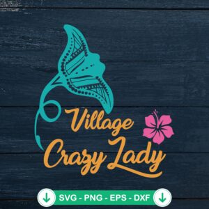 Village Crazy Lady SVG file for cricut, cutting file