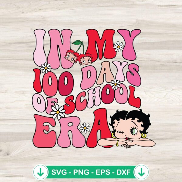 In My 100 Day Of School Era Betty Boop svg file cutting file