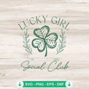 Lucky Girl Social Club SVG file for St. Patrick's Day crafts