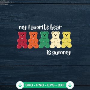 My Favorite Bear Is Gummy SVG file for Cricut, cut file