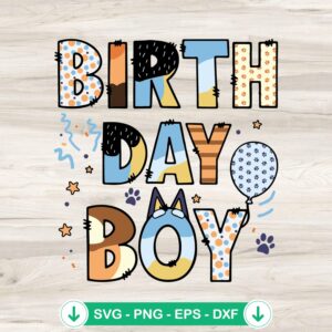 Bluey Birthday Boy SVG file for cutting machines, birthday decoration