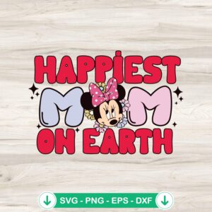 Minnie Happiest Mom On Earth SVG file for cutting machines