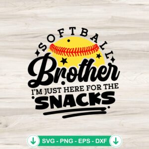 Softball Brother I'm Just Here For The Snacks SVG file, cricut svg cutting file