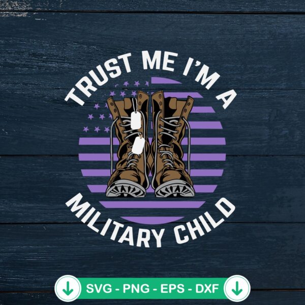Trust Me I'm A Military Child SVG file for cricut