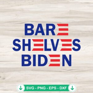 Bare Shelves Biden SVG file for cutting machines compatible with Cricut