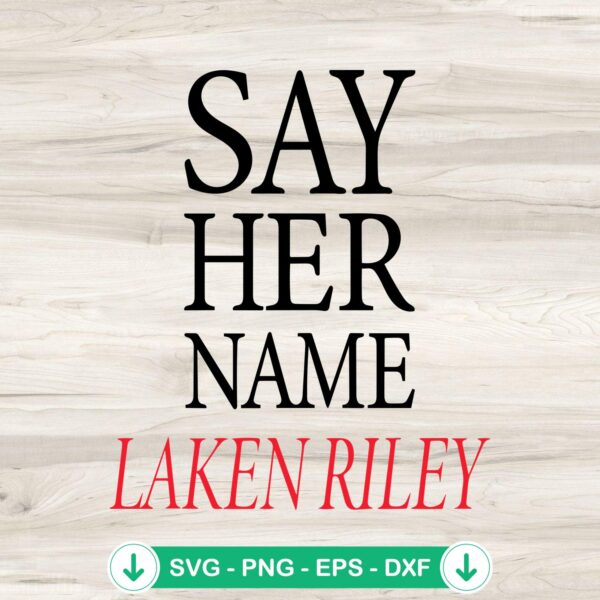 Say Her Name Laken Riley SVG file, cricut svg cutting file