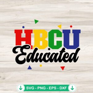 HBCU Educated SVG file, cricut svg cutting file for Black Queen theme