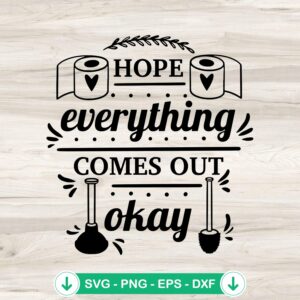 Hope Everything Comes Out Okay SVG file for Cricut and cutting machine