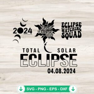 Total Solar Eclipse 2024 SVG Bundle, cricut svg cut file