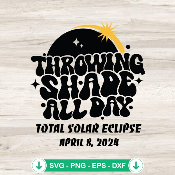 Throwing Shade All Day Solar Eclipse SVG file for cutting machines