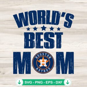 World's Best Mom Houston Astros SVG file for Cricut and cutting machines