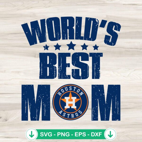 World's Best Mom Houston Astros SVG file for Cricut and cutting machines