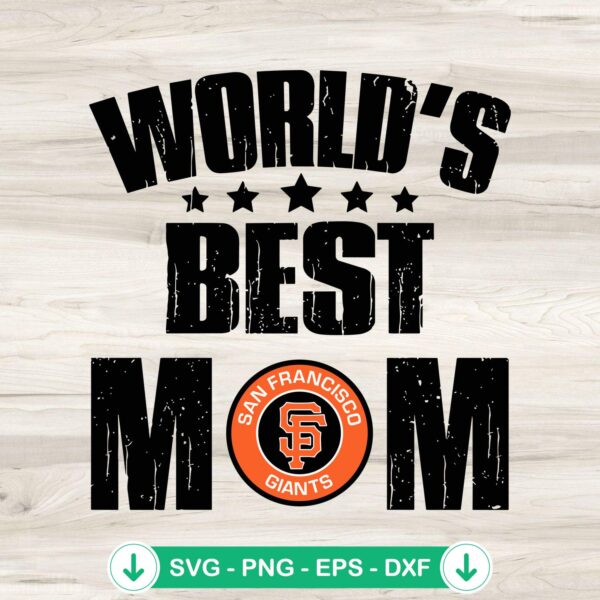 World's Best Mom San Francisco Giants SVG file for cutting machines