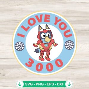 Iron Man Bluey Dad I Love You 3000 svg file for cricut