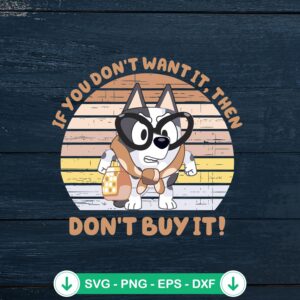 If You Don't Want It Then Don't Buy It SVG file for Cricut