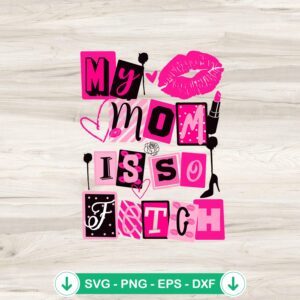 Funny My Mom Is So Fetch SVG file for Cricut cutting file