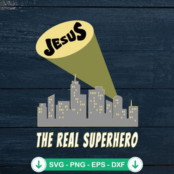 Jesus the Real Superhero SVG file for Cricut cutting machines