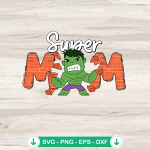 Funny Hulk Super Mom SVG file for Cricut cutting machine