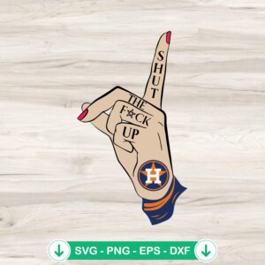 Shut the Fuck Up Houston Astros SVG file for Cricut cutting