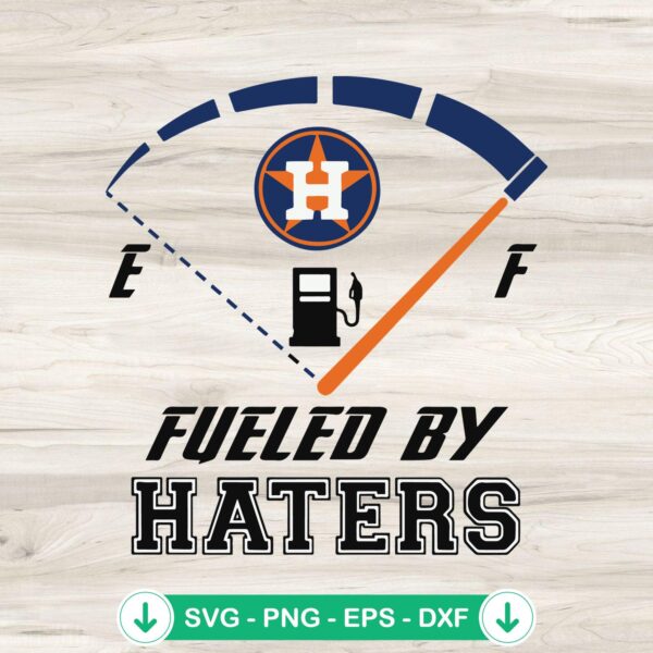 Fueled by haters Houston Astros SVG file for cricut crafting