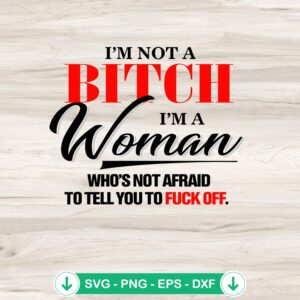 I'm Not A Bitch cutting file - SVG file for Cricut