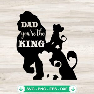 Dad You Are The King SVG file for Cricut cutting projects