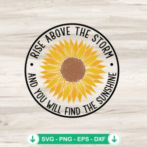 Sunflower Rise Above The Storm SVG file for cricut cutting machine