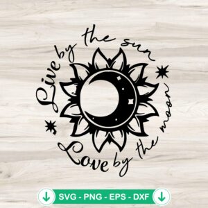 Live by the Sun Love by the Moon SVG file, astrology SVG cut file