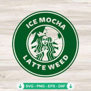 Ice Mocha Latte Weed SVG file for Cricut cutting machine