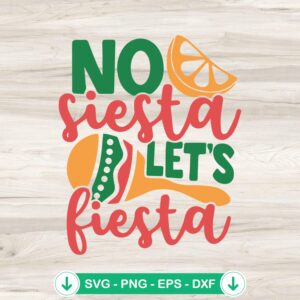 No Siesta Let's Fiesta SVG file for Cricut cutting machine