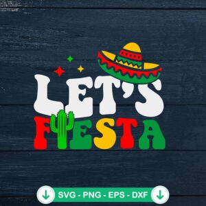 Let's Fiesta SVG file for Cinco De Mayo, cricut svg cut file