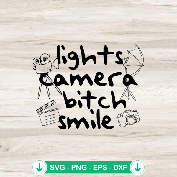 Lights Camera Bitch Smile SVG file for Cricut cutting machine