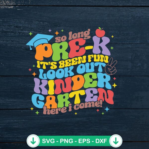 So Long Pre K SVG file, Kindergarten Here I Come cutting file