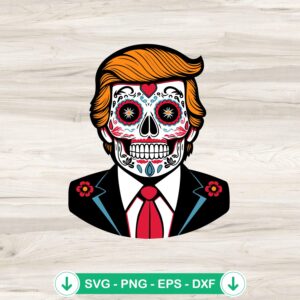 Funny Trump Skeleton Sugar Skull SVG file for Cricut cutting machine