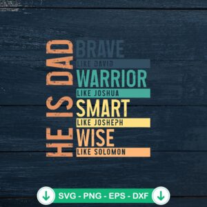 Vintage He Is Dad Brave Warrior Smart SVG file for Cricut