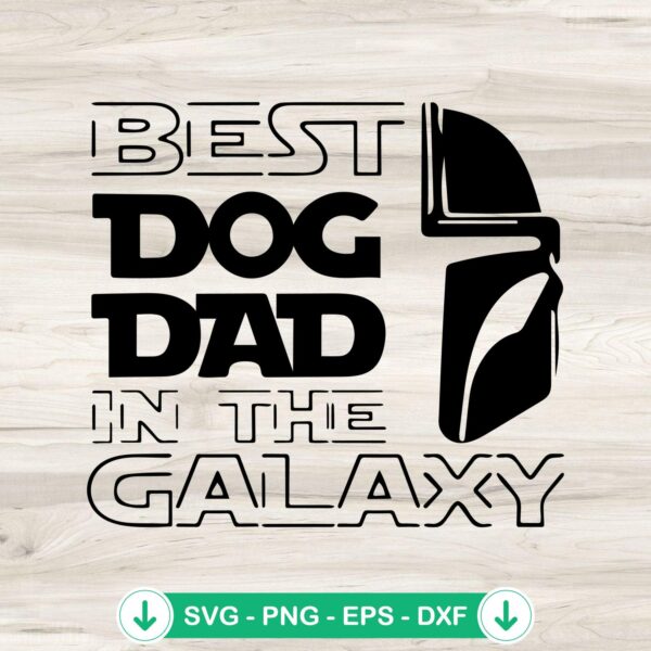 Best Dog Dad In The Galaxy SVG file for Cricut cutting machine